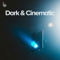 Dark & Cinematic