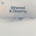 Ethereal & Dreamy