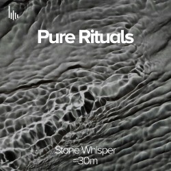 Pure Rituals Collection • I. Stone Whisper