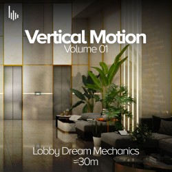 Vertical Motion Vol.01 • IV. Lobby Dream Mechanics