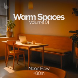 II. Noon Flow · Warm Spaces Vol.01