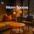 Warm Spaces Vol.01 • The Full Experience