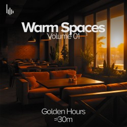 Warm Spaces Vol.01 • III. Golden Hours